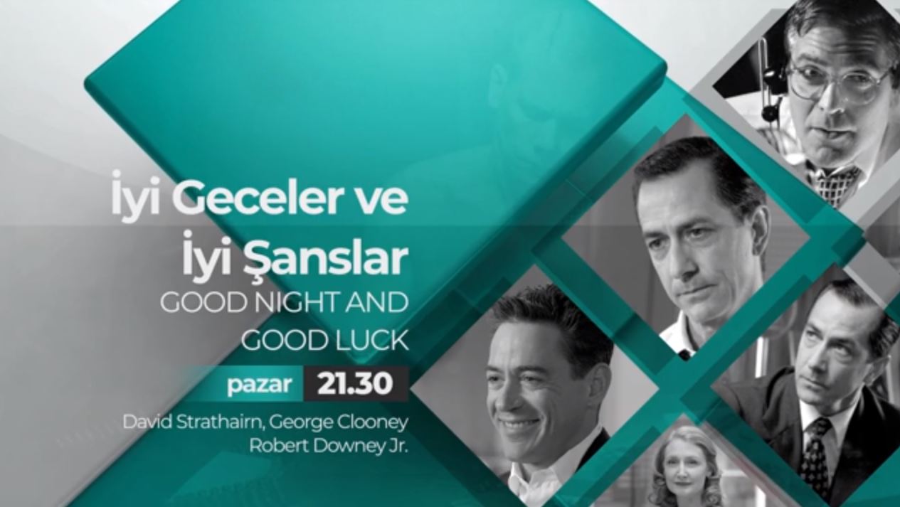 Yabancı Sinema İyi Geceler İyi Şanslar 03 Şubat 2019 Pazar Günü 21.30'da Aksu TV Ekranlarında.